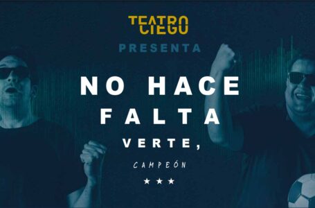 Teatro Ciego llega a Funes: ”NO HACE FALTA VERTE, CAMPEÓN”.